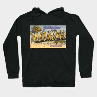 Greetings from Clearwater, Florida - Vintage Large Letter Postcard Hoodie